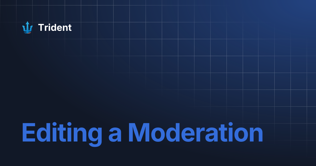 Editing a Moderation | Trident